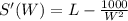 S'(W) = L - \frac{1000}{W^2}