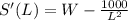 S'(L) = W - \frac{1000}{L^2}