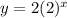 y = 2(2) {}^{x}