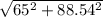 \sqrt{65^2 + 88.54^2}