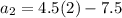 a_2=4.5(2)-7.5