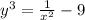 y^{3}  =  \frac{1}{x^{2} }  - 9