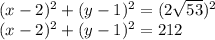 (x-2)^2+(y-1)^2=(2\sqrt{53})^2\\ (x-2)^2+(y-1)^2=212\\