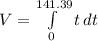 V = \int\limits^{141.39}_0 {t} \, dt