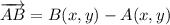 \overrightarrow{AB} = B(x,y)-A(x,y)