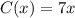 C(x)=7x