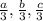 \frac{a}{3},  \frac{b}{3}, \frac{c}{3}