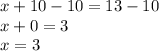 \huge{x+10-10=13-10}\\\huge{x+0=3}\\\huge{x=3}