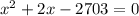 x^2+2x-2703=0