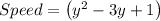 Speed = \left(y^2-3y+1\right)