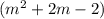 (m^2 + 2m - 2)