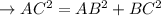 \to AC^2=AB^2+BC^2\\\\