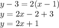 y-3=2(x-1)\\y=2x-2+3\\y=2x+1