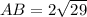 AB=2\sqrt{29}