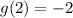 g(2)=-2