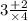 3\frac{ + 2}{ \times 4}