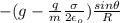 - ( g - \frac{q}{m} \frac{\sigma }{ 2 \epsilon_o}  ) \frac{sin \theta}{R }