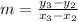 m = \frac{y_3 - y_2}{x_3 - x_2}