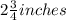 2\frac{3}{4}inches