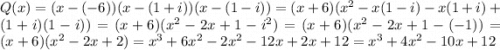 Q(x) = (x - (-6))(x - (1 + i))(x - (1 - i)) = (x + 6)(x^2 - x(1-i) - x(1+i) + (1+i)(1-i)) = (x + 6)(x^2 - 2x + 1 - i^2) = (x + 6)(x^2 - 2x + 1 - (-1)) = (x + 6)(x^2 - 2x + 2) = x^3 + 6x^2 - 2x^2 - 12x + 2x + 12 = x^3 + 4x^2 - 10x + 12