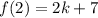 f(2)=2k+7