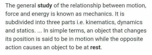 is the study of things continually moving or at rest.

Group of answer choices
Dynamics
Statics
Forc