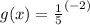 g(x) = \frac{1}{5}^{(-2)