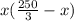 x(\frac{250}{3}-x)