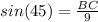 sin(45)= \frac{BC}{9}