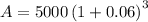 A=5000\left(1+0.06\right)^3