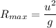 R_{max} = \dfrac{u^2}{g}