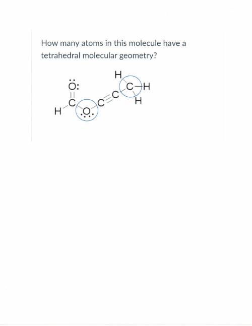 How many atoms in this molecule have a tetrahedral molecular geometry?