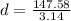 d = \frac{147.58}{3.14}