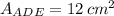 A_{ADE} = 12\,cm^{2}