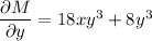 \dfrac{\partial M}{\partial y }= 18xy^3 +8y^3