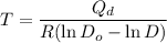 $T=\frac{Q_d}{R(\ln D_o - \ln D)}$