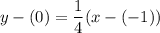 \displaystyle y-(0)=\frac{1}{4}(x-(-1))