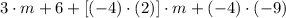 3\cdot m +6 +[(-4)\cdot (2)]\cdot m + (-4)\cdot (-9)