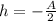 h = -\frac{A}{2}