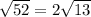 \sqrt{52} = 2\sqrt{13}