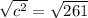 \sqrt{c^{2} } = \sqrt{261}