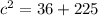 c^{2} = 36 + 225