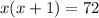 x(x+1)=72