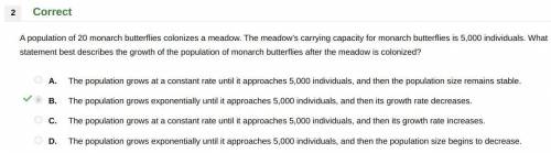 A population of 20 monarch butterflies colonizes a meadow. The meadow's carrying capacity for monarc