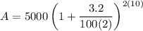 A=5000\left(1+\dfrac{3.2}{100(2)}\right)^{2(10)}