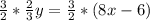 \frac{3}{2} * \frac{2}{3}y =\frac{3}{2} * ( 8x  -6)