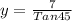 y= \frac{7}{Tan45}