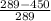 \frac{289-450}{289}