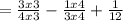 =\frac{3x3}{4x3}-\frac{1x4}{3x4}+\frac{1}{12}