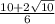 \frac{10 + 2\sqrt{10} }{6}